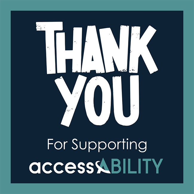 This image features a bold, large-font message in white text on a dark blue background that says "THANK YOU" in capital letters. Below the main message, a smaller white text reads "For your support!". The image is framed with a teal border, adding contrast to the dark blue center. On the bottom, the accessABILITY logo appears in white and teal.